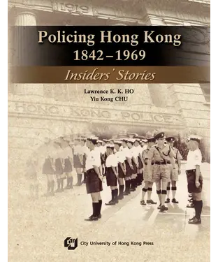 書封 Policing Hong Kong 1842–1969：Insiders’ Stories